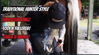 Traditional Hunter Style HorseshoeingTool amp Fullered Caulk amp Wedge educational hoof forging [upl. by Lyon98]