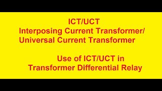 Use of ICTINTERPOSING CURRENT TRANSFORMERUCT UNIVERSAL AUX CURRENT TRFOR Differential Relay [upl. by Hedve]