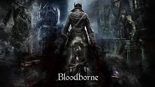 Bloodborne™  Ep 1 Central Yharnam [upl. by Hayouqes]