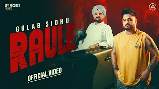 RAULE  Official Video  Gulab Sidhu  PS Chauhan  N Vee  Latest Punjabi Song  5911 Records [upl. by Anertac]