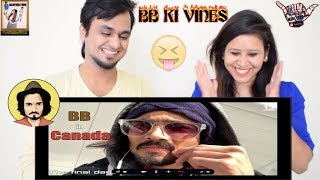 BB Ki Vines  Vlog 5 BB in Canada  Indian Reaction [upl. by Bronson]