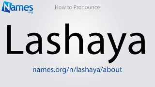 How to Pronounce Lashaya [upl. by Fawna65]