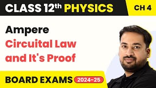 Ampere Circuital Law and Its Proof  Moving Charges and Magnetism  Class 12 Physics Ch 4 202324 [upl. by Aemat]