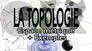 LA TOPOLOGIE  Espace métrique  Exemples quot espace vectoriel normé quot 1 [upl. by Jordans]