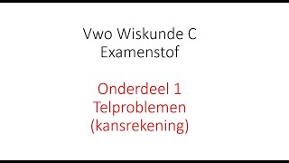 Examenstof Vwo Wiskunde C  Onderdeel 1b Telproblemen [upl. by Ordnaxela143]