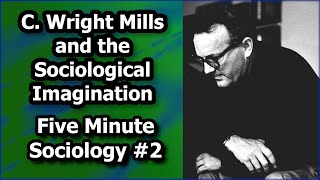 The Sociological Imagination Five Minute Sociology [upl. by Beverie151]