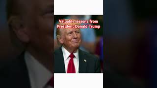 Valuable lessons from President Donald Trump [upl. by Yenettirb]