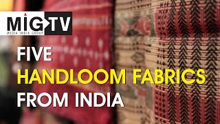 Five Handloom Fabrics from India [upl. by Assyla]