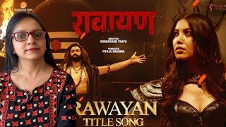 Reacting to RAWAYAN Nepali Movie Official Title Song  Paul Shah Pooja Sharma  Nakash Aziz [upl. by Ioved568]