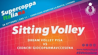 🔴 Supercoppa Italiana femminile di Sitting Volley DREAM VOLLEY PISA vs CEDRARI GIOCOPARMAVCCESENA [upl. by Lsil]