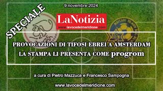 Speciale “LA NOTIZIA24” PROVOCAZIONI DI TIFOSI EBREI A AMSTERDAM LA STAMPA LI PRESENTA COME progrom [upl. by Airenahs362]