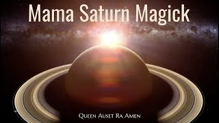 Priestess Auset Ra Amen  Mama Saturn Magick [upl. by Eram]