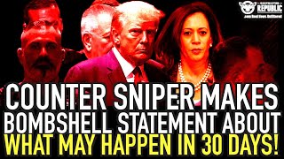 Counter Sniper Makes Bombshell Statment About What May Happen In 30 Days [upl. by Othello]