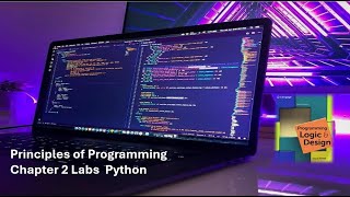 Principles of Programming Python Labs 21 Initializing Python Variables Lab 22 and Lab 23 [upl. by Dulcinea62]