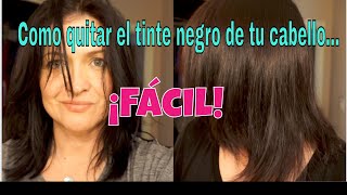 COMO QUITAR TINTE NEGRO SIN DECOLORACION COMO REMOVER EL TINTE NEGRO DE TU CABELLO RAPIDO Y FACIL [upl. by Aenitsirhc]