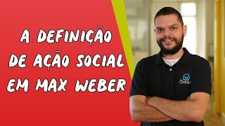 A Definição de Ação Social em Max Weber  Brasil Escola [upl. by Anuhsal]