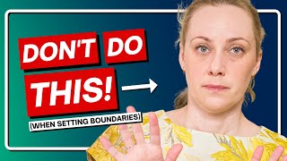 3 things NOT to do when setting boundaries [upl. by Wilkey]