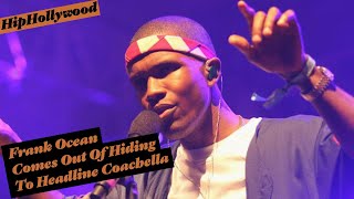 Frank Ocean Comes Out Of Hiding To Headline Coachella [upl. by Matthia168]