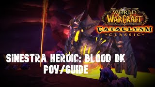 Sinestra Heroic WoW Boss Guides Blood DK POV [upl. by Enitnatsnoc]