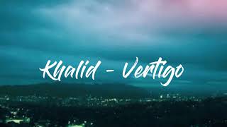 Khalid  Vertigo 1 HOUR VERSION [upl. by Yensehc827]