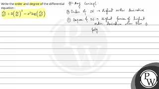 Write the order and degree of the differential equation d2ydx23dydx2x2logd2ydx2 [upl. by Ayotna149]