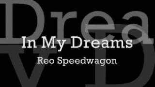 Reo Speedwagon  In My Dreams Lyrics [upl. by Lebama197]