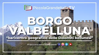 Borgo Valbelluna  Piccola Grande Italia [upl. by Chladek]