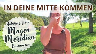 Magen Meridian stärken amp Blockade lösen Schluss mit Grübeln Zentriere dich einfach selbst zuhause [upl. by Yeltihw]