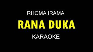 RANA DUKA  Rhoma Irama KaraokeLirik [upl. by Spillar219]