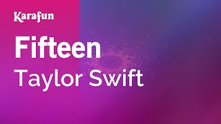 Fifteen  Taylor Swift  Karaoke Version  KaraFun [upl. by Isac369]