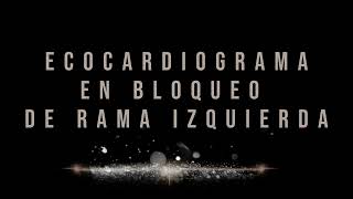 ECOCARDIOGRAMA EN BLOQUEO DE RAMA IZQUIERDA [upl. by Shotton]