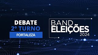 AO VIVO Eleições 2024 Debate na Band dos Candidatos à Prefeitura de Fortaleza 2º Turno [upl. by Zerla501]