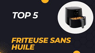 Top 5 Meilleure Friteuse Sans Huile 2024  Les 5 Friteuse Sans Huile Modèles [upl. by Peer]