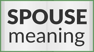 Spouse  meaning of Spouse [upl. by Eceirahs]