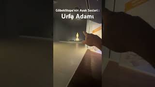 Göbeklitepe‘nin Ayak Sesleri  Urfa Adamı [upl. by Aleusnoc]