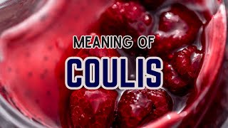 What is the meaning of Coulis [upl. by Addy]