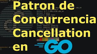 Patron de Concurrencia Cancellation en Golang [upl. by Maighdiln]