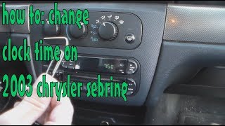 how to change clock time on 2003 chrysler sebring [upl. by Abra88]