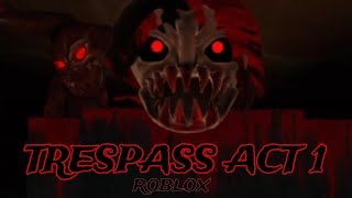 Roblox TRESPASS ACT 1 REVISIT  Normal Mode [upl. by Tdnaltroc831]