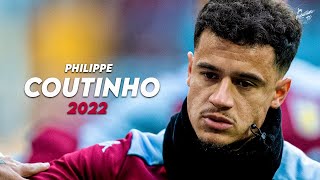 Philippe Coutinho 2022 ► Magic Skills Assists amp Goals  Aston Villa  HD [upl. by Rodmann]