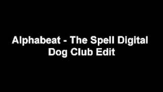 Alphabeat  The Spell Digital Dog Club Edit [upl. by Reemas986]