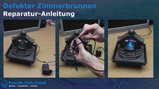 Defekter Zimmerbrunnen  ReparaturAnleitung mit Tipps amp Tricks [upl. by Naman]