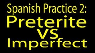 Spanish Practice Preterite vs Imperfect 2 [upl. by Annaohj]