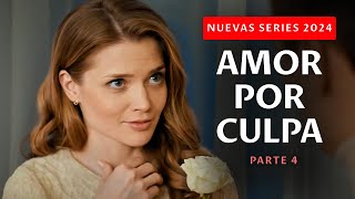 ¡UNA PELÍCULA QUE HARÁ LLORAR A CADA MUJER ¿AMOR POR CULPA  Parte 4  Nuevas series 2024 [upl. by Mackler]