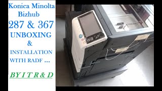 Konica Minolta Bizhub 287 amp 367 Unboxing amp installation With Reverse Auto Document Feeder  RADF [upl. by Jeffries108]