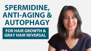 Spermidine AntiAging and Autophagy for Hair Growth amp Gray Hair Reversal Success 👩‍🦳 [upl. by Kassity]