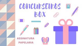 ASSINATURA PAPELARIA  CONCURSEIROS BOX UNBOXING AGOSTO [upl. by Jefferson608]