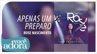 Rose Nascimento  Apenas um Preparo Tente Um Pouco Mais Áudio Oficial [upl. by Rexanna]