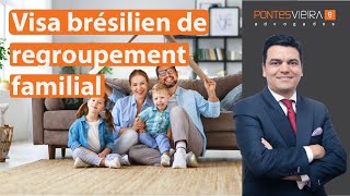 Comment obtenir un visa de regroupement familial au Brésil  Guide pratique [upl. by Cinderella]