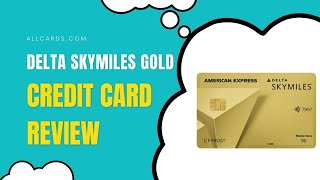 Delta SkyMiles Gold American Express Card Review [upl. by Yetta91]